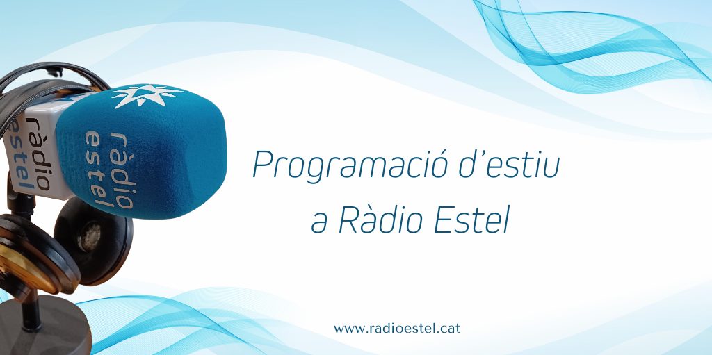 Imatge promocional de la programació d'estiu 2024 a Ràdio Estel